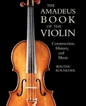 The Amadeus Book Of Violin: Construction, History And Music. Fixed Price $10.05.