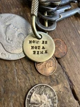 Country For Old Men Quote Brass Key Fob, Anton Chigurh Now Is Not Time. Fixed Price $22.95.