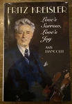 Ln Fritz Kreisler : Love's Sorrow, Joy - By Biancolli Amy Hardcover. Fixed Price $42.99.
