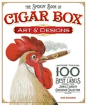 The Smokin' Book Of Cigar Box Art & Designs: More Than 100 By John Grossman *vg*. Fixed Price $27.95.