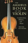 The Amadeus Book Of Violin: Construction, History, And Music - Good. Fixed Price $11.08.